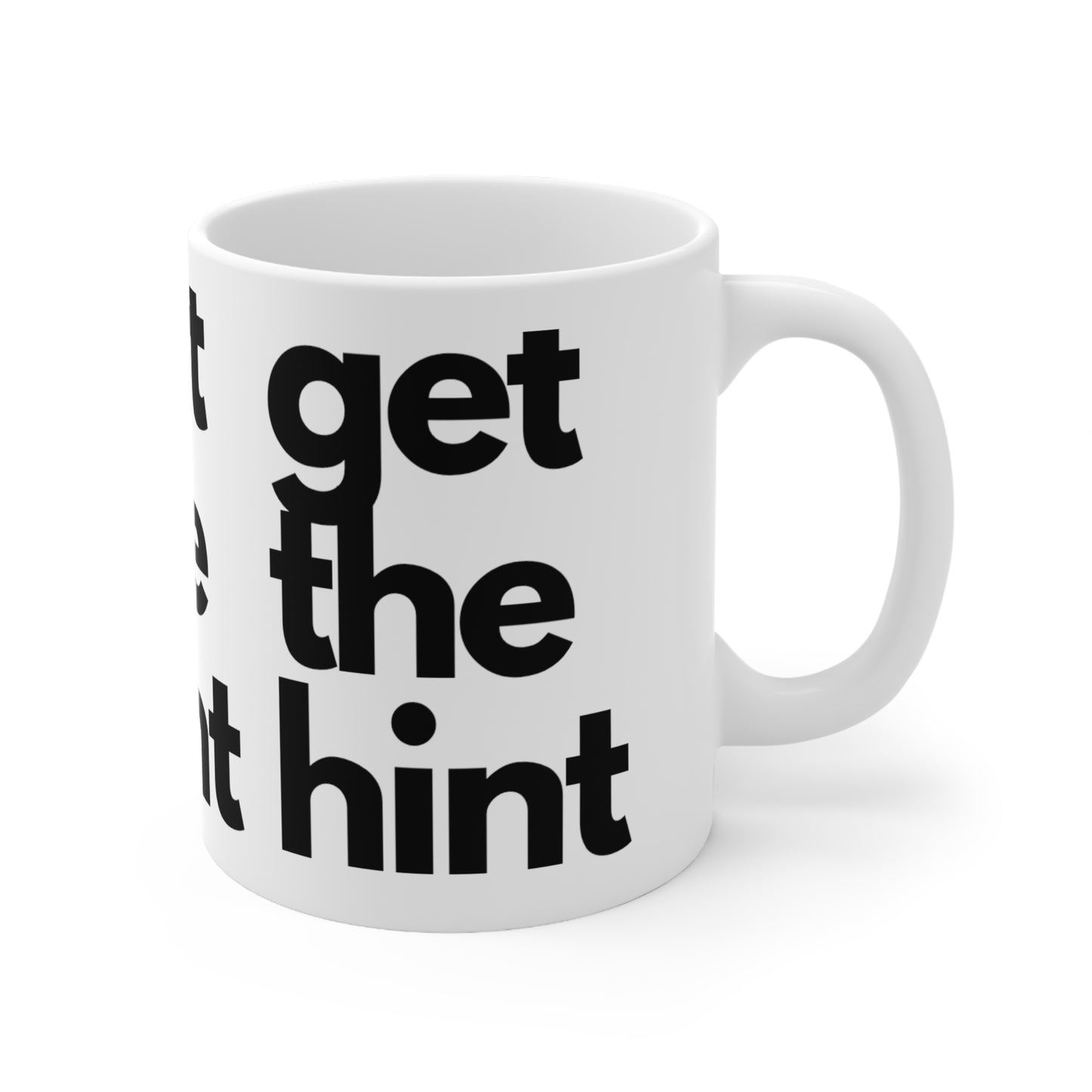 Ceramic Coffee Mug - Take the Hint