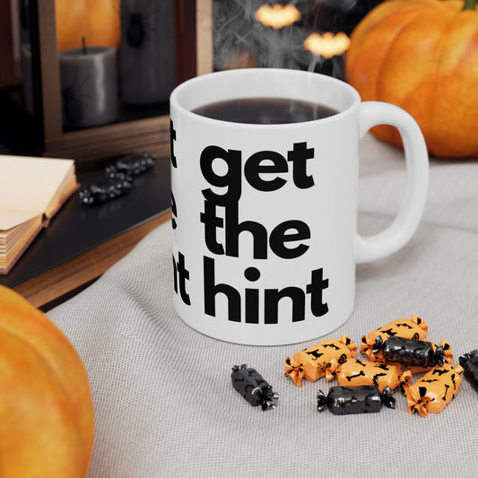 Ceramic Coffee Mug - Take the Hint